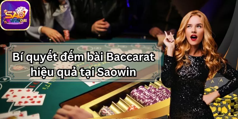 bi-quyet-dem-bai-baccarat-hieu-qua-tai-saowin