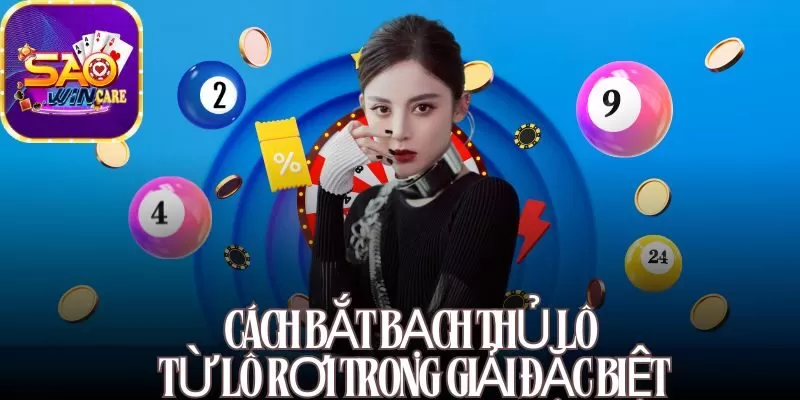 cach-bat-bach-thu-lo-tu-lo-roi-trong-giai-dac-biet